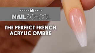 YN NAIL SCHOOL  THE PERFECT FRENCH ACRYLIC OMBRE [upl. by Drol]