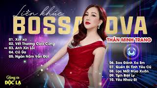 Bossanova mới nhất 2024  Thân Minh Trang Giọng ca Đa Thể Loại  Tình Khúc Vượt Thời Gian hay [upl. by Onihc]