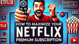 How to Maximize Your Netflix Premium Subscription [upl. by Anitnoc562]