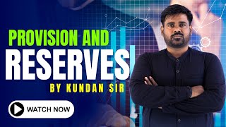 PROVISION AND RESERVES CLASS 11 by Kundan Sir [upl. by Adarbil]