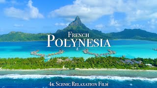 French Polynesia 4K  Scenic Relaxation Film With Calming Music [upl. by Carbone]