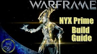 Warframe NYX PRIME Build Guide [upl. by Anawit779]