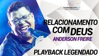 ANDERSON FREIRE  RELACIONAMENTO COM DEUS PLAYBACK LEGENDADO [upl. by Fairweather]