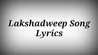 LYRICS Lakshadweep Song  Lakshadweep Song With Lyrics  AK786 Presents [upl. by Lleroj95]