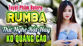 LK Nhạc Trữ Tình Bolero RUMBA 2024  KHÔNG QUẢNG CÁO  Liên Khúc Bolero Trữ Tình Cực Hay [upl. by Essile]