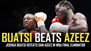 JOSHUA BUATSI DROPS amp OUTPOINTS DAN AZEEZ IN WBA FINAL ELIMINATOR  POST FIGHT REVIEW NO FOOTAGE [upl. by Phillane755]