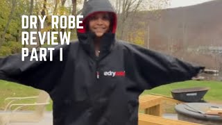 Dry Robe Review Part I [upl. by Gibbons]