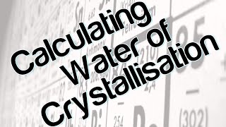 Calculating Water of Crystallisation [upl. by Yrellih]