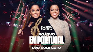 Maiara e Maraisa  DVD Completo Ao Vivo em Portugal [upl. by Dasya830]