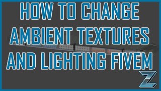 How To Change Light Textures amp Ambient Color for FiveM [upl. by Dworman]