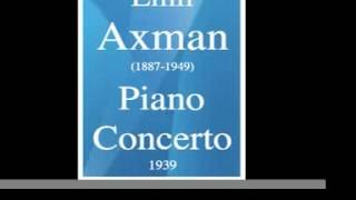 Emil Axman 18871949  Piano Concerto 1939 [upl. by Hiroshi]