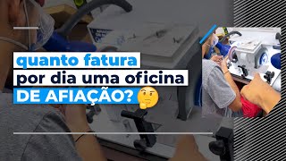 SAIBA QUANTO FATURA UMA OFICINA DE AFIAÇÃO 🤑 [upl. by Ignatia]