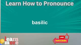 How to Pronounce basilic [upl. by Jahdol]