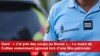 Gard  Le maire de Collias violemment agressé lors d’une fête patronale [upl. by Emera]