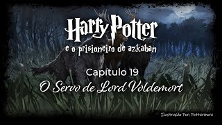 Harry Potter e o Prisioneiro de Azkaban  Capitulo 19  O Servo de Lord Voldemort [upl. by Yesak]