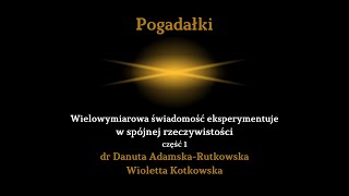 Wielowymiarowa świadomość eksperymentuje w spójnej rzeczywistości  część I [upl. by Blalock]