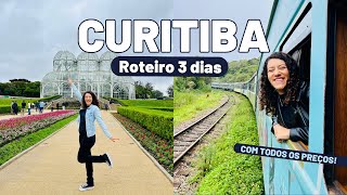 O QUE FAZER EM CURITIBA  Roteiro 3 dias com todos os preços [upl. by Verne]