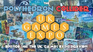 Episode 148  The UK Games Expo 2024 Preview [upl. by Eelorac]