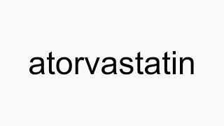 How to pronounce atorvastatin [upl. by Ahsietal]