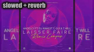 Angelcy Feat DJ Kawest x T Gui amp T Will  Laisser Faire Remix Compas slowed  reverb [upl. by Adoh143]