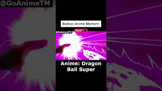 BADASS ANIME MOMENTS DragonBallSuper anime animeedit edit amv bestanime topanime GoAnimeTM [upl. by Fondea213]