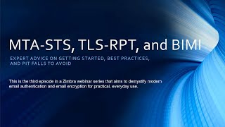 Zimbra Email Security Webinar Series MTA STS TLS RPT and BIMI [upl. by Aicenev]