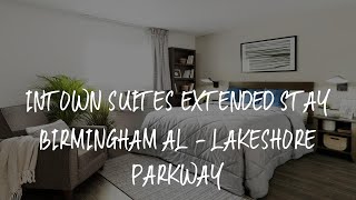 InTown Suites Extended Stay Birmingham AL  Lakeshore Parkway Review  Birmingham  United States of [upl. by Siddon443]