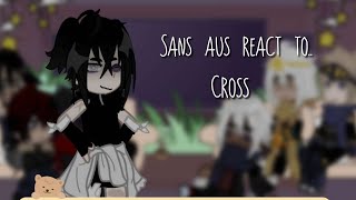 Sans aus react to Cross  created by ℭ𝔬𝔠𝔬  Crossmare Horrordust  not canon [upl. by Mervin831]