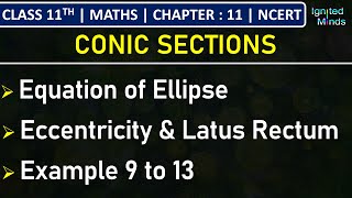 Class 11th Maths  Ellipse Equation Eccentricity amp Latus Rectum  Example 9 to 13  Chapter 11 [upl. by Crenshaw]