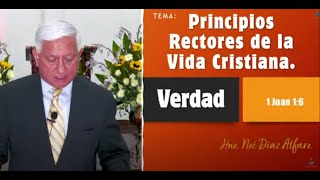 Tema Principios rectores de la vida cristiana VERDAD Hno Noé Díaz Alfaro [upl. by Billy]