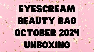 Eyescream Beauty Bag October 2024 Unboxing eyescreambeauty eyescreambeautybox eyescreambeauty [upl. by Berkin]