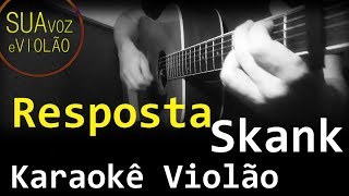 Skank  Resposta  Karaokê Violão [upl. by Aleekat]