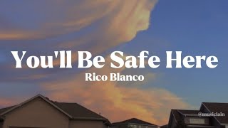 Youll Be Safe Here  Rico Blanco lyrics [upl. by Hax601]