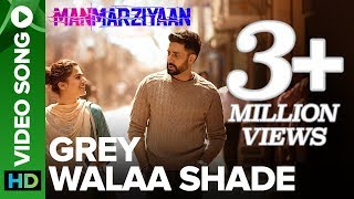 Grey Walaa Shade  Video Song  Manmarziyaan  Amit Trivedi Shellee  Abhishek Taapsee Vicky [upl. by Pucida]