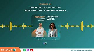 Changing the Narrative  Redefining the African Diaspora l S1E01 [upl. by Airitac]