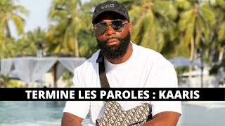 TERMINE LES PAROLES  RAP FRANÇAIS SPÉCIAL KAARIS [upl. by Zuleika797]