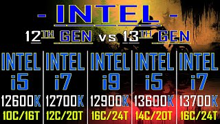 i5 13600K vs i7 13700K vs i5 12600K vs i7 12700K vs i9 12900K  12TH GEN vs 13TH GEN [upl. by Nueovas]