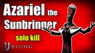 Azariel the Sunbringer  V Rising 10  solo kill [upl. by Gilead]