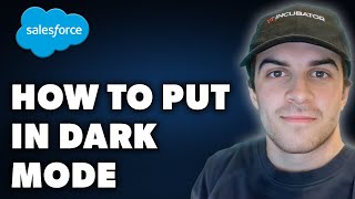 How to Put Salesforce in Dark Mode Full 2024 Guide [upl. by Atlanta]