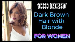 100 Best Stunning Dark Brown and Blonde Hair Color Ideas You Need to Try 2024 [upl. by Nairod]