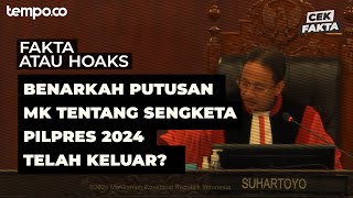 Benarkah Putusan MK Tentang Sengketa Pilpres 2024 Telah Keluar  Cek Fakta Tempo [upl. by Oram777]