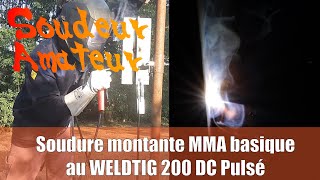 Soudure montante à lélectrode enrobée basique avec le WELDTIG 200 DC Pulsé [upl. by Bunker]