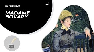 MADAME BOVARY de Gustave FLAUBERT  Resumen en 2 minutos  Historia novela [upl. by Ellerret]