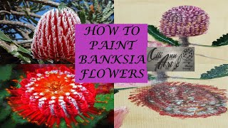 How To Paint Banksia Flowers  Step By Step Painting Tutorial [upl. by Idas234]