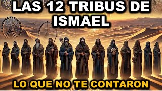 La Historia Completa de las 12 Tribus de ISMAEL  ¿Dónde están sus descendientes hoy [upl. by Ibrik385]