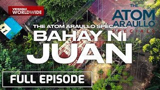 Bahay Ni Juan Full Episode  The Atom Araullo Specials [upl. by Ileak]