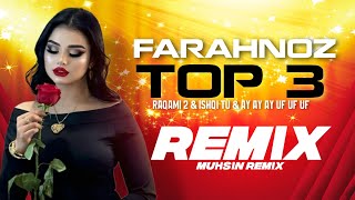 TOP 3 REMIX  FARAHNOZ  Raqami 2 amp Ishqi tu amp Ay ay ay Uf uf uf Muhsin Remix [upl. by Shargel]