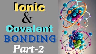 Ionic vs Covalent Bonding2 The Ultimate Showdown class10 [upl. by Einnod]