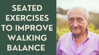 Seniors SEATED EXERCISES TO IMPROVE WALKING BALANCE [upl. by Ynabe]