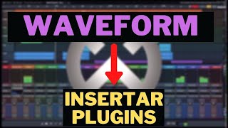 WAVEFORM 11  Aprende a manejarlo desde 0  quotCómo insertar plugins en el playlistquot  Lección 4 [upl. by Bethanne]